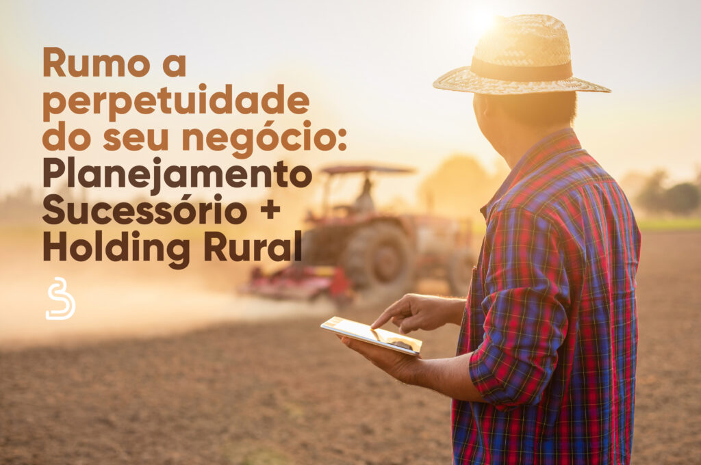 Rumo a perpetuidade do seu negócio: Planejamento Sucessório + Holding Rural Holding1RuralCapaSite 1024x680
