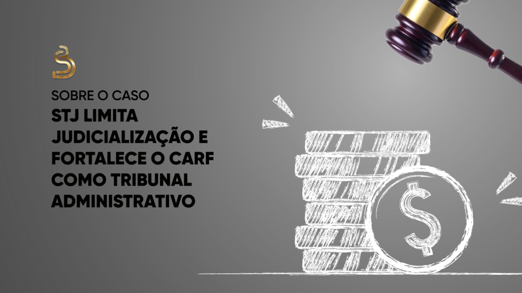 rascunho automático STJ Limita Judicialização e Fortalece o Carf como Tribunal Administrativo CARFLINKEDIN 1024x576