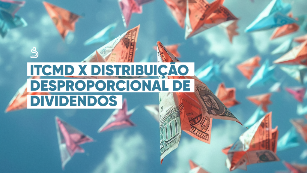 rascunho automático ITCMD X Distribuição Desproporcional de Dividendos doacaoLINKEDIN 1024x576