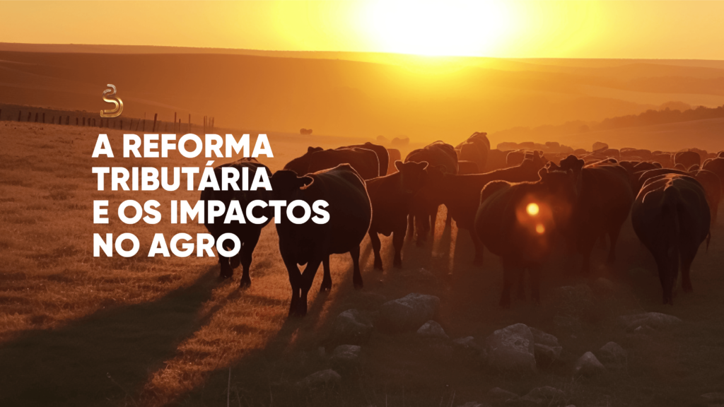 rascunho automático A Reforma Tributária e os Impactos no Agro agro LINKEDIN 1024x576