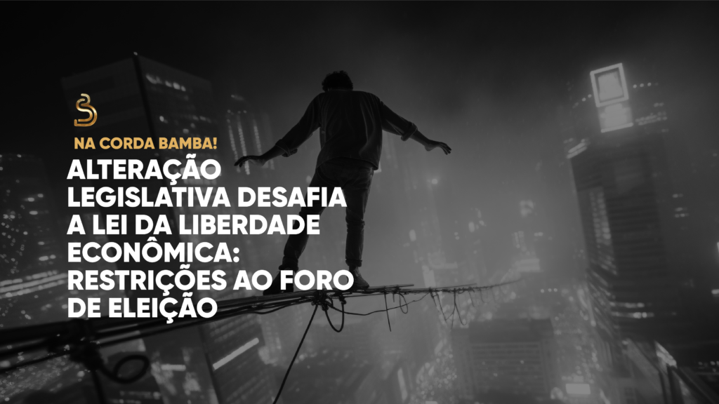 rascunho automático Alteração legislativa desafia a Lei da Liberdade Econômica: restrições ao foro de eleição contratorLINKEDIN2 1024x576