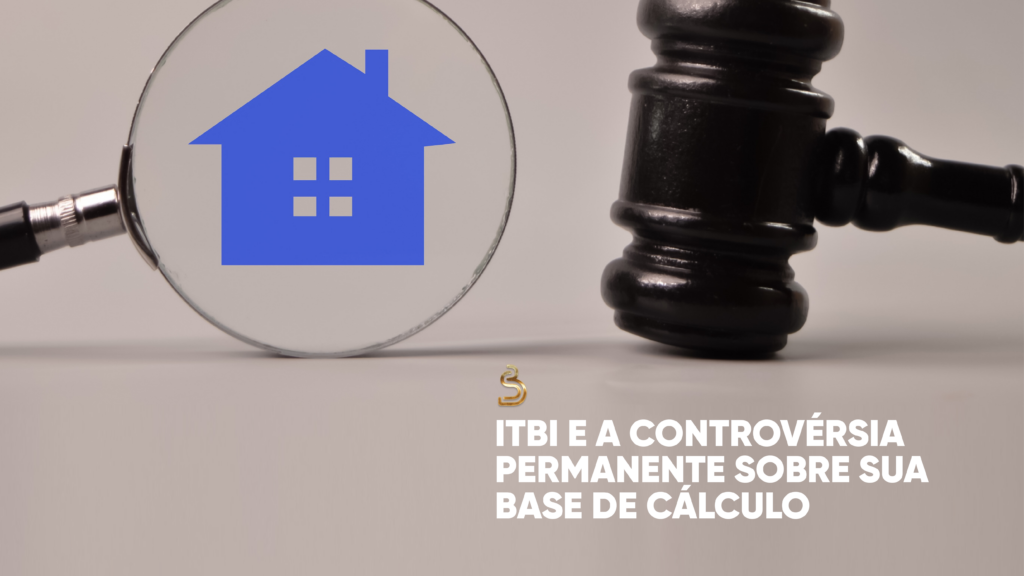 rascunho automático ITBI e a Controvérsia Permanente sobre sua Base de Cálculo ITBILINKEDIN controversia 1024x576