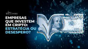 Empresas que investem em cripto: gestão de empresas modernas