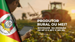 Agronegócio, tributação e emissão de notas fiscais. MEI e Produtor Rural. Rio Grande do Sul