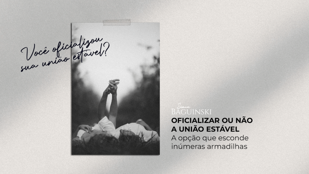 rascunho automático Oficializar ou não a união estável: a opção que esconde inúmeras armadilhas uniaoEstavelcapaBlog 1024x576