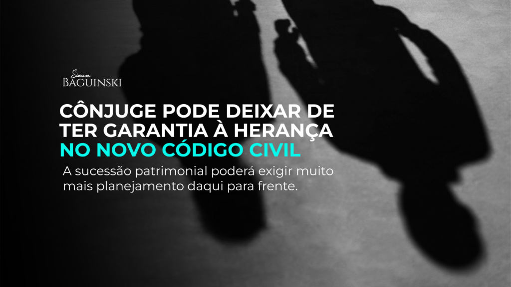 Cônjuge pode perder garantia da herança na proposta do novo Código Civil
