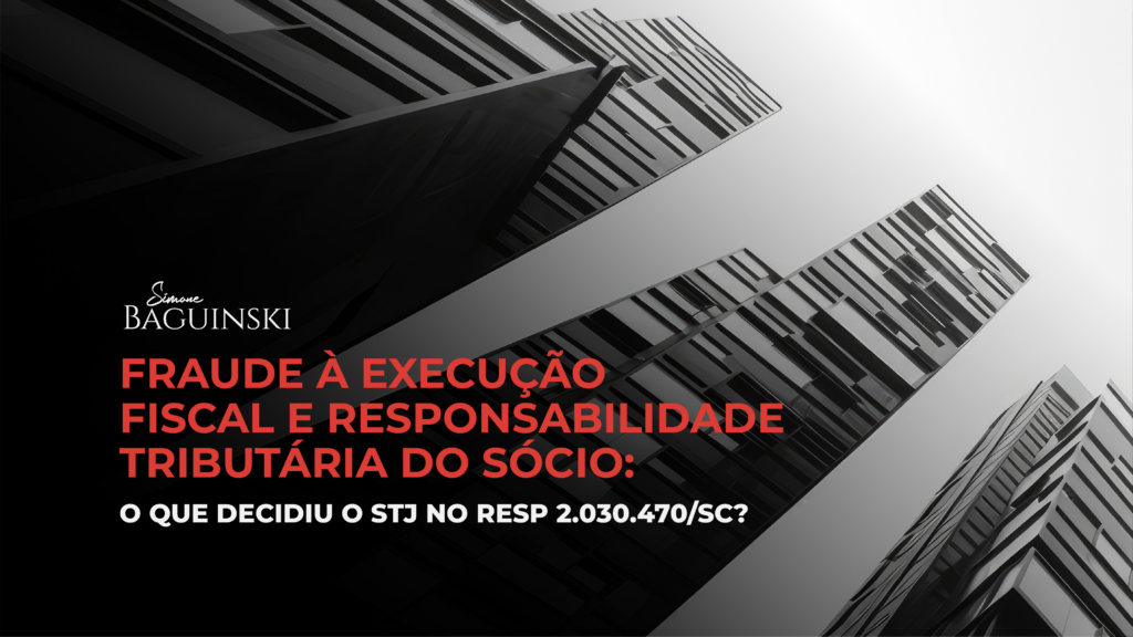 Fraude à execução fiscal e responsabilidade tributária do sócio: decisão STJ