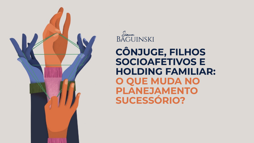 Cônjuge, Filhos Socioafetivos e Holding Familiar