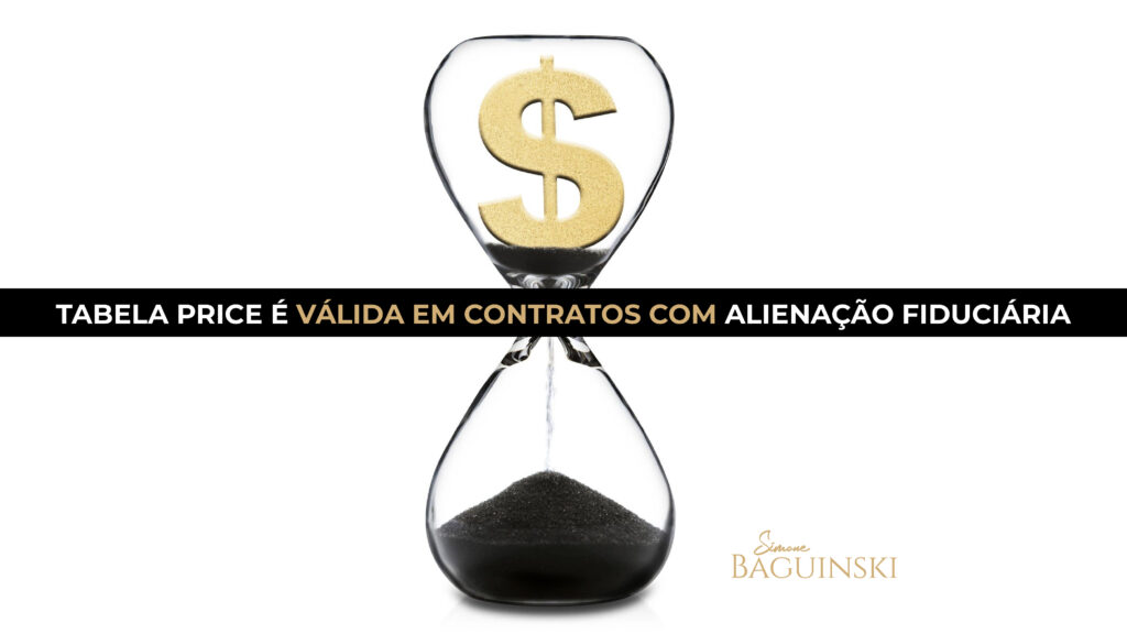 Uso da Tabela Price em contratos com alienação fiduciária é considerado válido pela Justiça